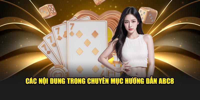 Các nội dung trong chuyên mục hướng dẫn ABC8