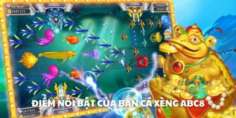 Điểm nổi bật của bắn cá xèng ABC8