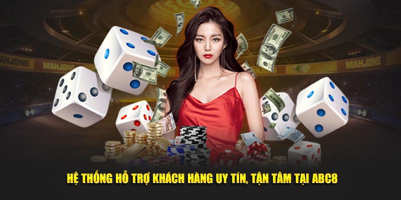 Hệ thống hỗ trợ khách hàng uy tín, tận tâm tại ABC8