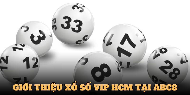 Cách hiểu cơ bản về game Xổ số Vip HCM