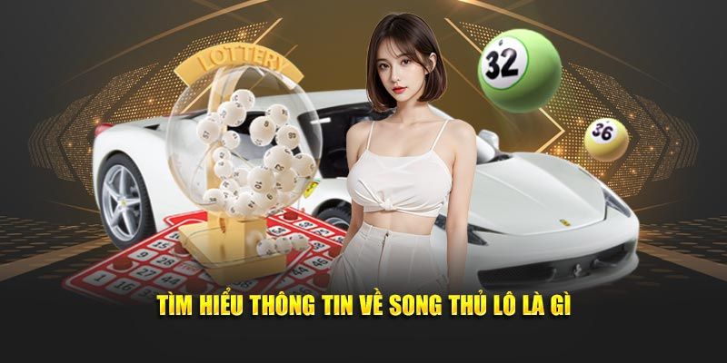 Giới thiệu về song thủ lô